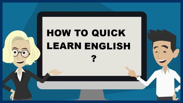 HOW TO QUICK LEARN ENGLISH?